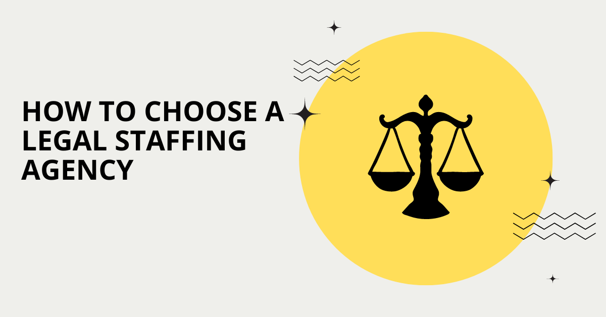 How to Choose a Legal Staffing Agency